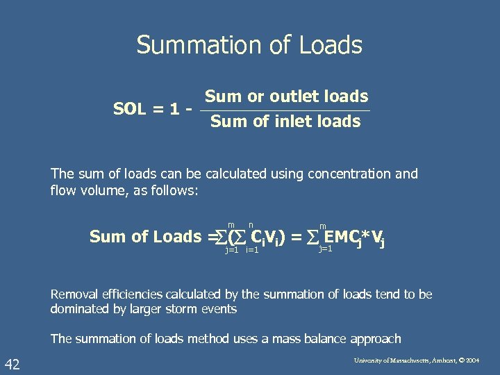 Summation of Loads SOL = 1 - Sum or outlet loads Sum of inlet