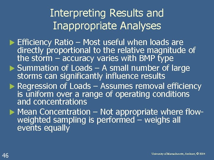 Interpreting Results and Inappropriate Analyses Efficiency Ratio – Most useful when loads are directly