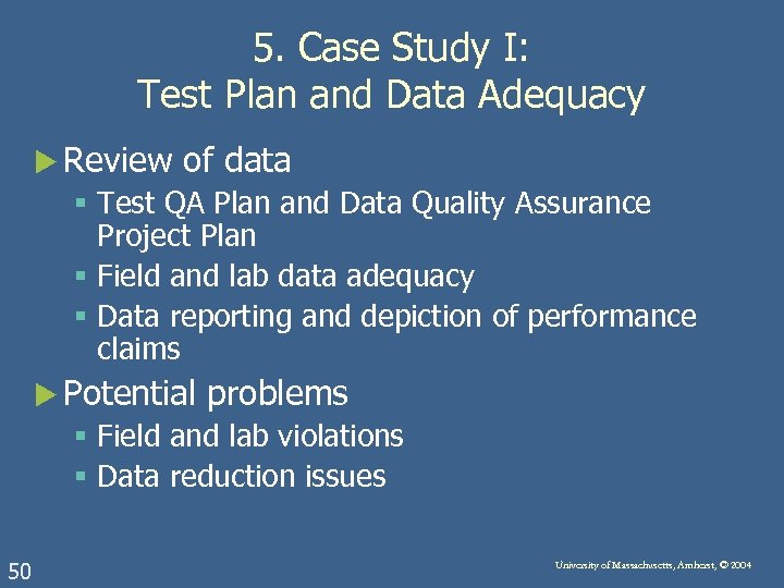 5. Case Study I: Test Plan and Data Adequacy u Review of data §