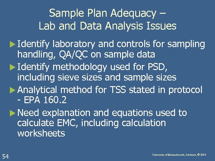 Sample Plan Adequacy – Lab and Data Analysis Issues u Identify laboratory and controls