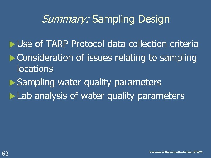 Summary: Sampling Design u Use of TARP Protocol data collection criteria u Consideration of