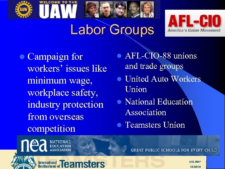 Labor Groups AFL-CIO-88 unions and trade groups workers’ issues like l United Auto Workers