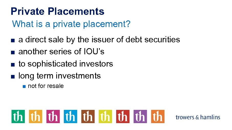 Private Placements What is a private placement? ■ a direct sale by the issuer