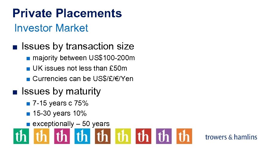 Private Placements Investor Market ■ Issues by transaction size ■ majority between US$100 -200