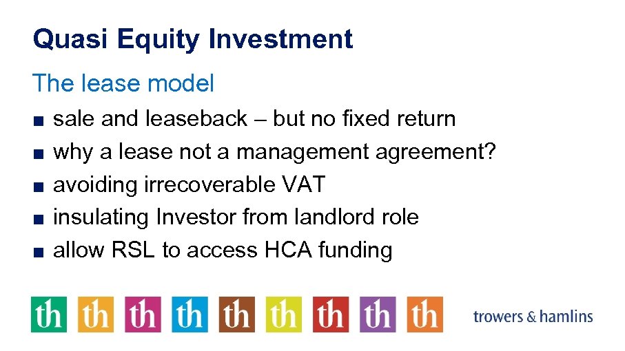 Quasi Equity Investment The lease model ■ sale and leaseback – but no fixed