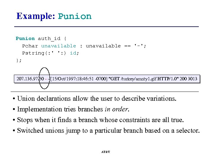 Example: Punion auth_id { Pchar unavailable : unavailable == '-'; Pstring(: ' ': )