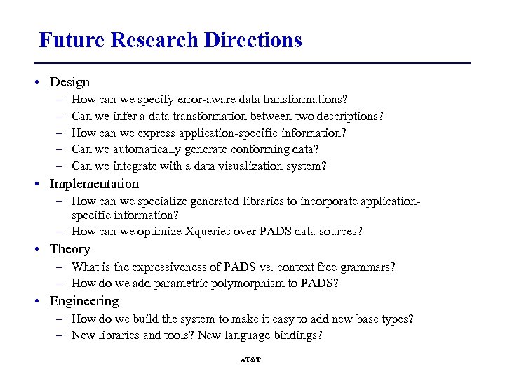 Future Research Directions • Design – – – How can we specify error-aware data