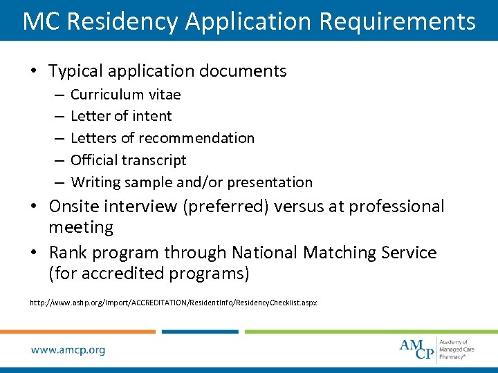 MC Residency Application Requirements • Typical application documents – – – Curriculum vitae Letter