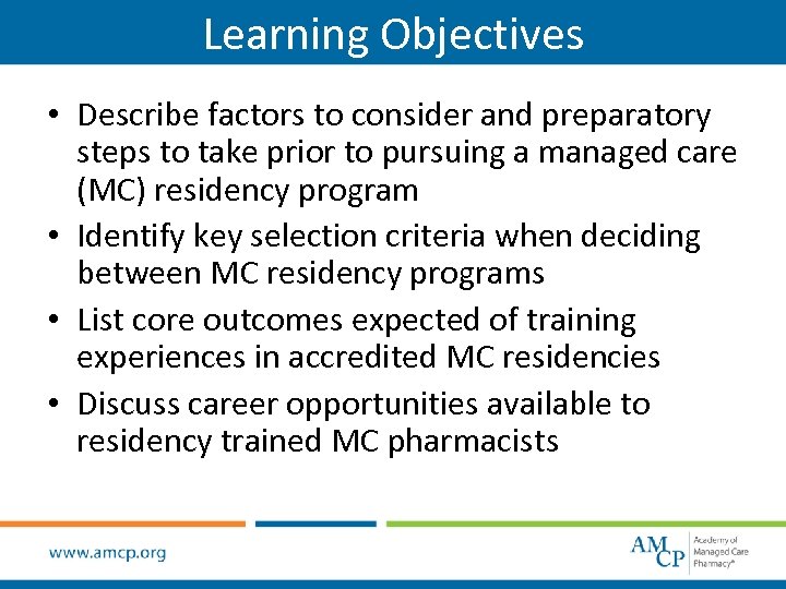 Learning Objectives • Describe factors to consider and preparatory steps to take prior to