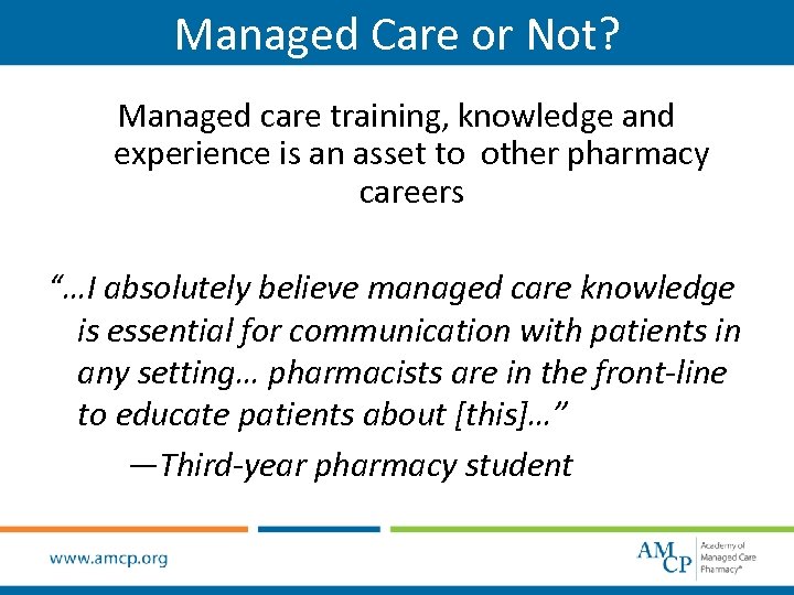 Managed Care or Not? Managed care training, knowledge and experience is an asset to