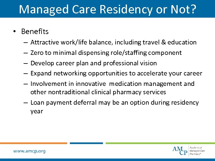 Managed Care Residency or Not? • Benefits Attractive work/life balance, including travel & education