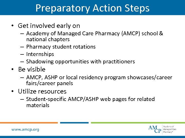 Preparatory Action Steps • Get involved early on – Academy of Managed Care Pharmacy