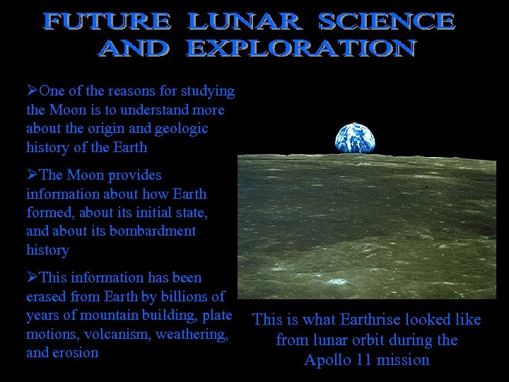 ØOne of the reasons for studying the Moon is to understand more about the
