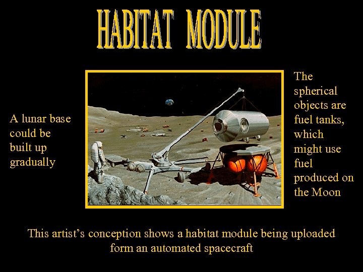 A lunar base could be built up gradually The spherical objects are fuel tanks,