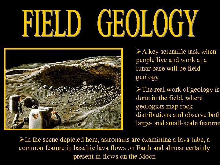 ØA key scientific task when people live and work at a lunar base will