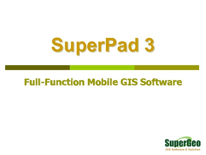 Super. Pad 3 Full-Function Mobile GIS Software 