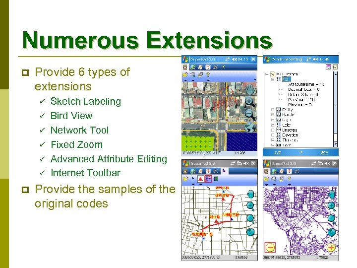 Numerous Extensions p Provide 6 types of extensions ü ü ü p Sketch Labeling
