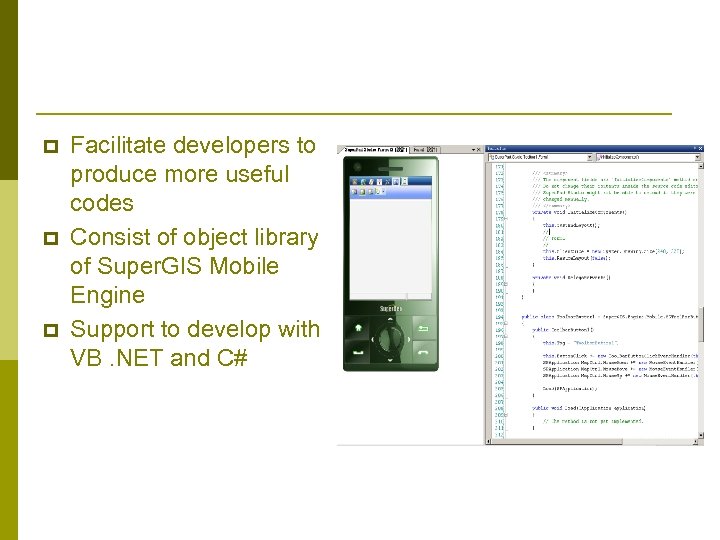 p p p Facilitate developers to produce more useful codes Consist of object library