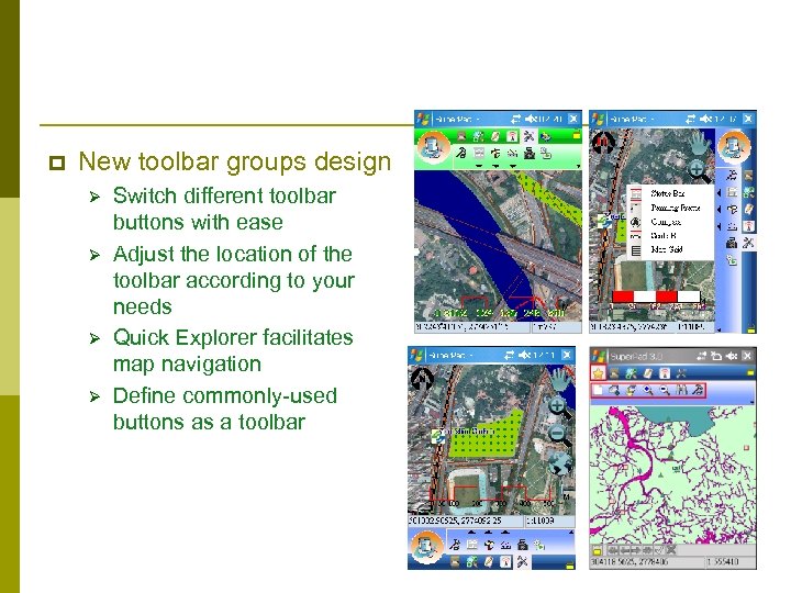 p New toolbar groups design Ø Ø Switch different toolbar buttons with ease Adjust