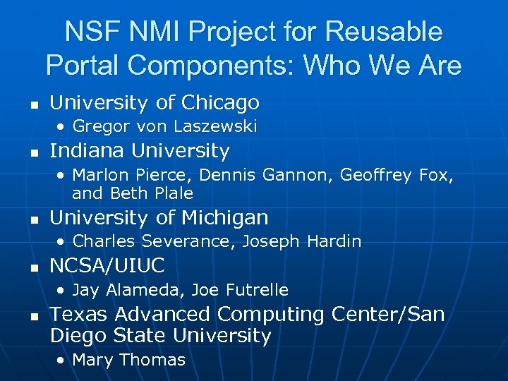 NSF NMI Project for Reusable Portal Components: Who We Are n University of Chicago