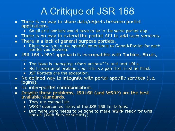 A Critique of JSR 168 n There is no way to share data/objects between