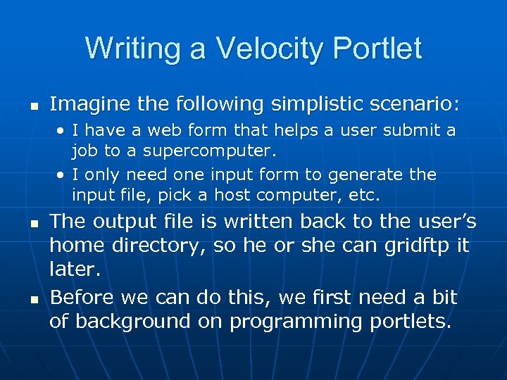 Writing a Velocity Portlet n Imagine the following simplistic scenario: • I have a