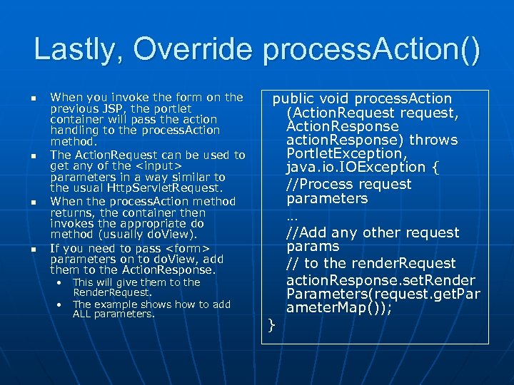 Lastly, Override process. Action() n n When you invoke the form on the previous
