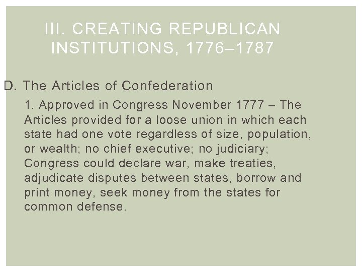 III. CREATING REPUBLICAN INSTITUTIONS, 1776– 1787 D. The Articles of Confederation 1. Approved in