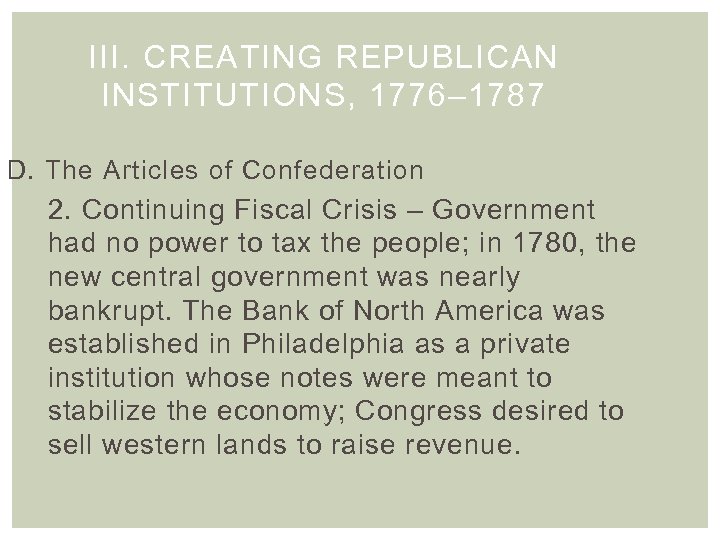 III. CREATING REPUBLICAN INSTITUTIONS, 1776– 1787 D. The Articles of Confederation 2. Continuing Fiscal