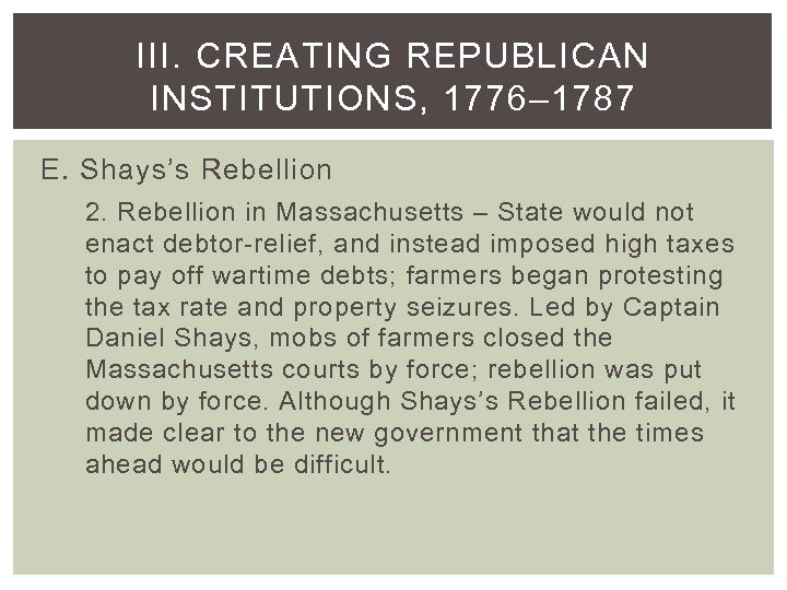 III. CREATING REPUBLICAN INSTITUTIONS, 1776– 1787 E. Shays’s Rebellion 2. Rebellion in Massachusetts –