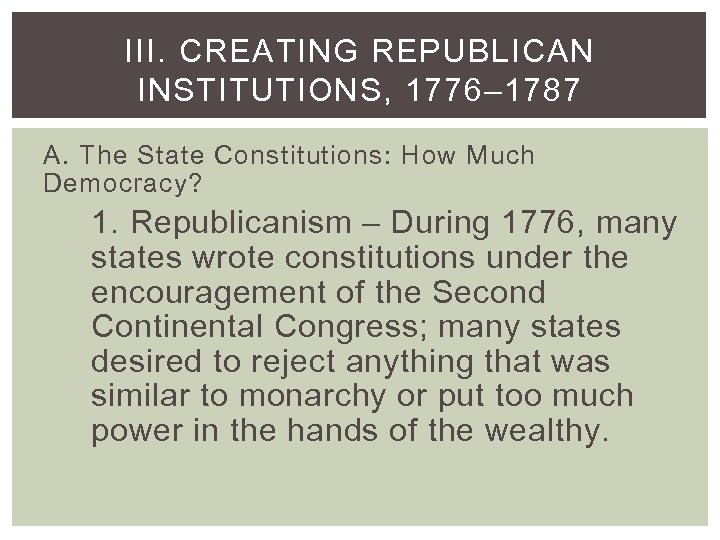 III. CREATING REPUBLICAN INSTITUTIONS, 1776– 1787 A. The State Constitutions: How Much Democracy? 1.