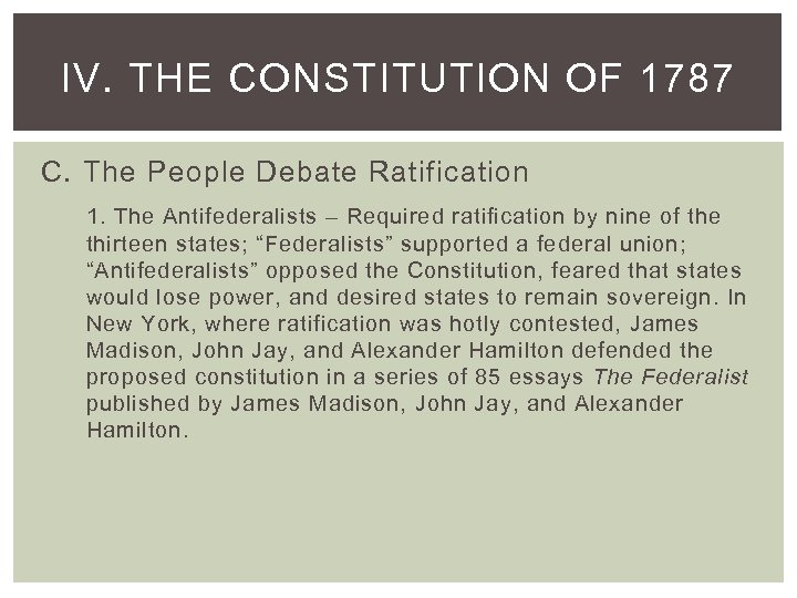 IV. THE CONSTITUTION OF 1787 C. The People Debate Ratification 1. The Antifederalists –