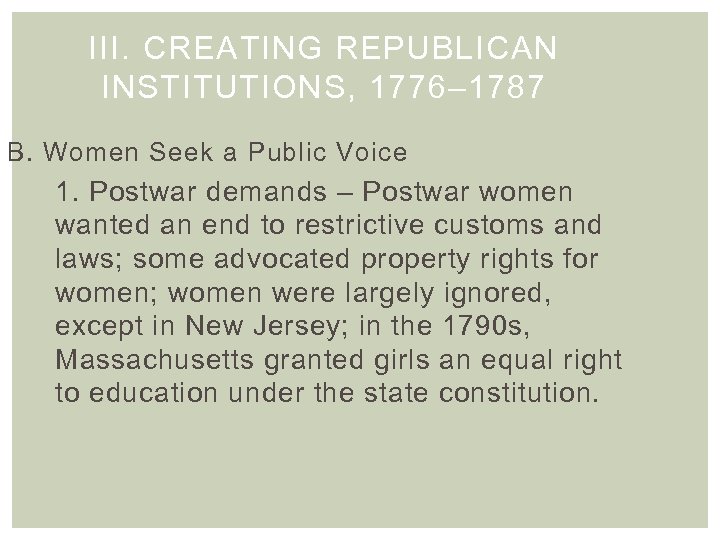 III. CREATING REPUBLICAN INSTITUTIONS, 1776– 1787 B. Women Seek a Public Voice 1. Postwar