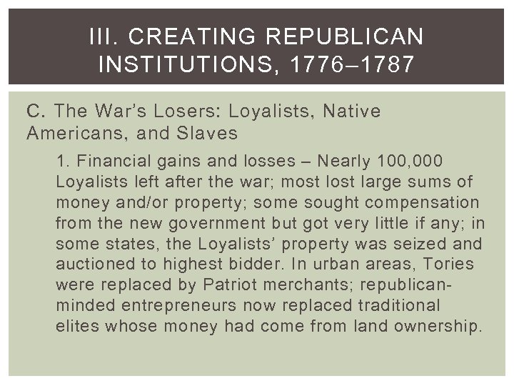 III. CREATING REPUBLICAN INSTITUTIONS, 1776– 1787 C. The War’s Losers: Loyalists, Native Americans, and