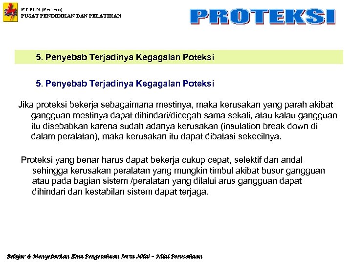 PT PLN (Persero) PUSAT PENDIDIKAN DAN PELATIHAN 5. Penyebab Terjadinya Kegagalan Poteksi Jika proteksi