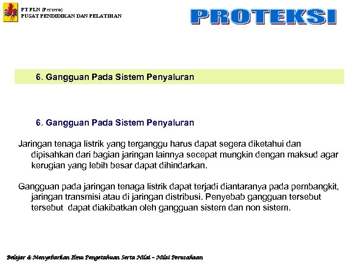 PT PLN (Persero) PUSAT PENDIDIKAN DAN PELATIHAN 6. Gangguan Pada Sistem Penyaluran Jaringan tenaga