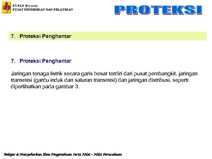 PT PLN (Persero) PUSAT PENDIDIKAN DAN PELATIHAN 7. Proteksi Penghantar Jaringan tenaga listrik secara