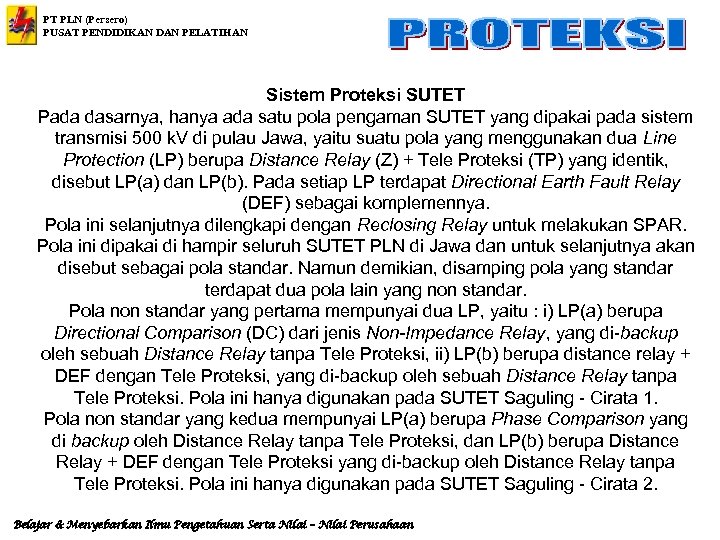 PT PLN (Persero) PUSAT PENDIDIKAN DAN PELATIHAN Sistem Proteksi SUTET Pada dasarnya, hanya ada