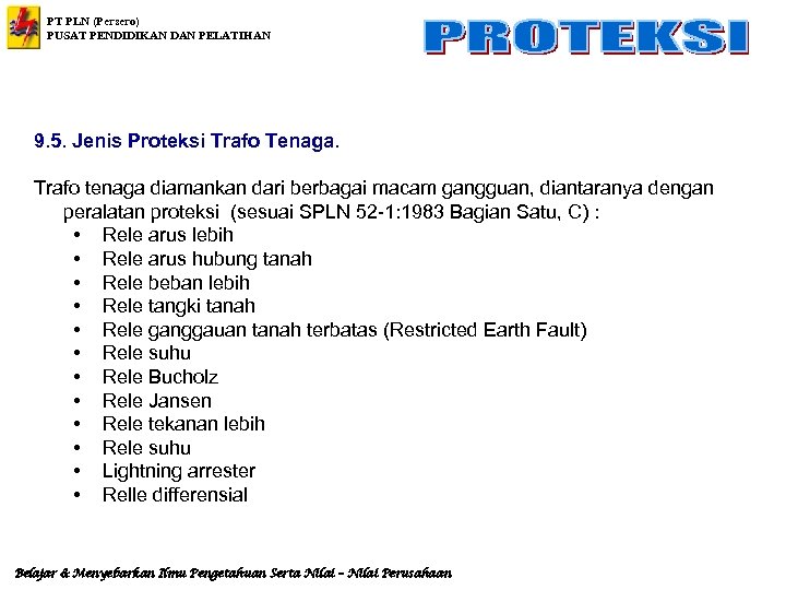 PT PLN (Persero) PUSAT PENDIDIKAN DAN PELATIHAN 9. 5. Jenis Proteksi Trafo Tenaga. Trafo