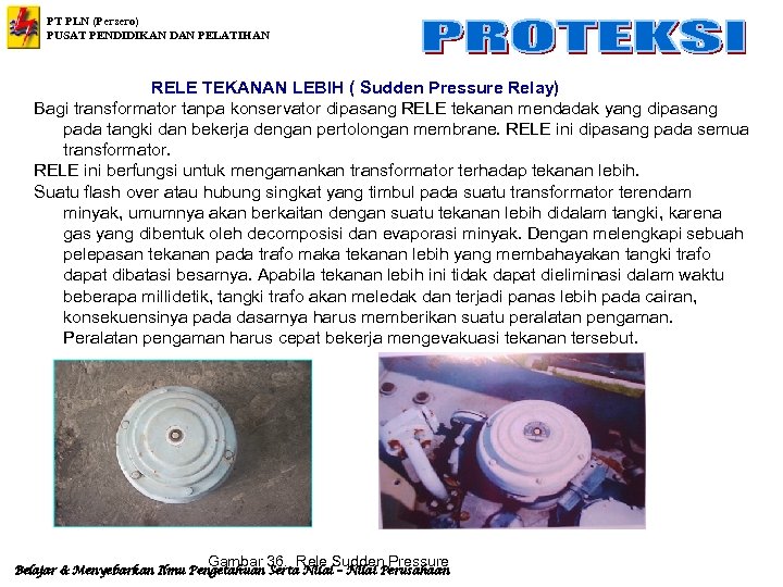 PT PLN (Persero) PUSAT PENDIDIKAN DAN PELATIHAN RELE TEKANAN LEBIH ( Sudden Pressure Relay)