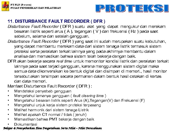 PT PLN (Persero) PUSAT PENDIDIKAN DAN PELATIHAN 11. DISTURBANCE FAULT RECORDER ( DFR )