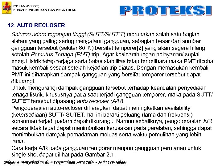 PT PLN (Persero) PUSAT PENDIDIKAN DAN PELATIHAN 12. AUTO RECLOSER Saluran udara tegangan tinggi