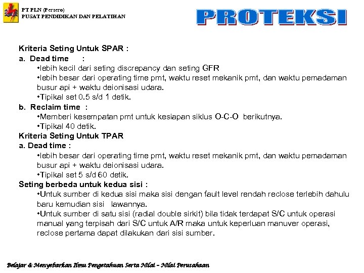 PT PLN (Persero) PUSAT PENDIDIKAN DAN PELATIHAN Kriteria Seting Untuk SPAR : a. Dead