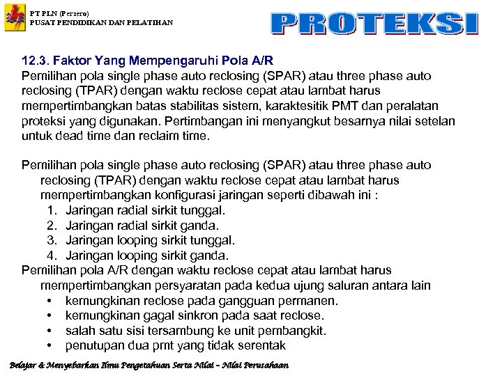 PT PLN (Persero) PUSAT PENDIDIKAN DAN PELATIHAN 12. 3. Faktor Yang Mempengaruhi Pola A/R