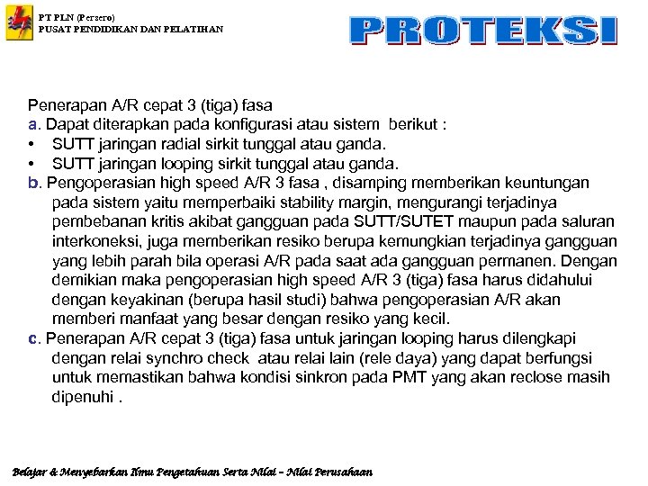 PT PLN (Persero) PUSAT PENDIDIKAN DAN PELATIHAN Penerapan A/R cepat 3 (tiga) fasa a.