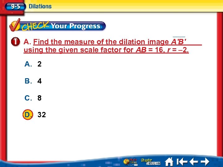 A. Find the measure of the dilation image A′B′ using the given scale factor
