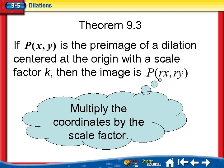 Theorem 9. 3 If is the preimage of a dilation centered at the origin