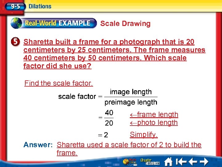 Scale Drawing Sharetta built a frame for a photograph that is 20 centimeters by