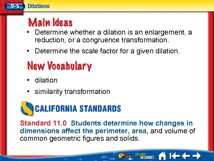  • Determine whether a dilation is an enlargement, a reduction, or a congruence