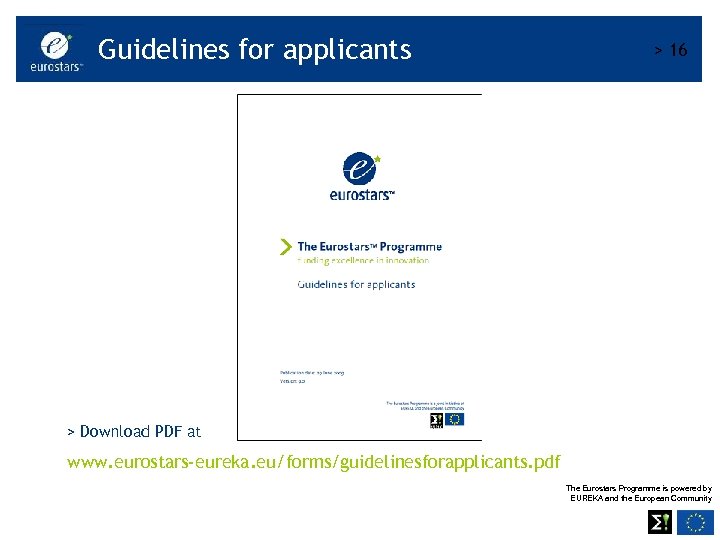 Guidelines for applicants > 16 > Download PDF at www. eurostars-eureka. eu/forms/guidelinesforapplicants. pdf The